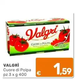 C+C Cash and Carry Valgrì Cuore di Polpa offerta