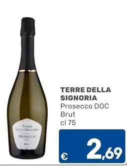 C+C Cash and Carry Terre della Signoria Prosecco DOC Brut offerta