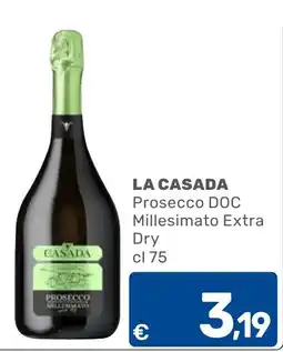 C+C Cash and Carry La Casada Prosecco DOC Millesimato Extra Dry offerta