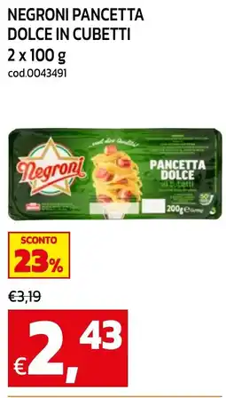 C+C maxigross Negroni pancetta dolce in cubetti offerta