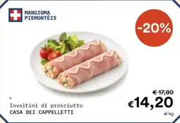 Borello Supermercati Involtini di prosciutto Casa dei Cappelletti offerta