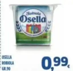Orizzonte Supermercati Robiola Osella offerta