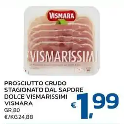 Ok Market Prosciutto crudo stagionato dal sapore dolce vismarissimi Vismara offerta