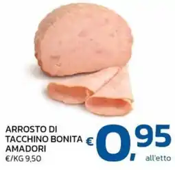 Ok Market Arrosto di tacchino bonita amadori offerta