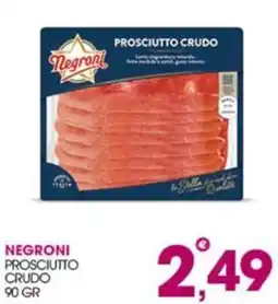 Rosa Cash Negroni prosciutto crudo offerta