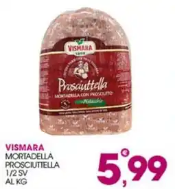 Rosa Cash Vismara Mortadella Prosciuttella offerta