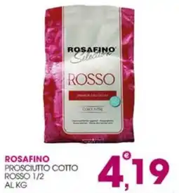 Rosa Cash Rosafino prosciutto cotto rosso 1/2 offerta