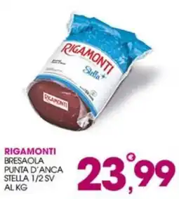 Rosa Cash Rigamonti bresaola punta d'anca stella offerta