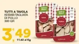 Sisa Tutti a tavola kebab/tagliata di pollo offerta