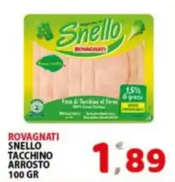 Premium Supermercati Rovagnati Snello Tacchino Arrosto offerta