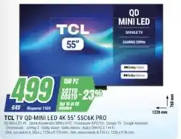 Leonardelli TCL TV QD-MINI LED 4K 55" 55C6K PRO offerta