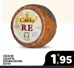 Premium Supermercati Cacio RE Caciotta di pura pecora offerta