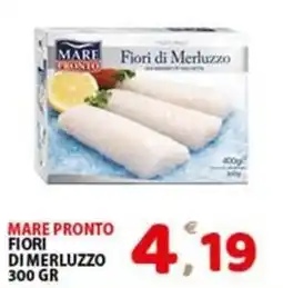 Premium Supermercati Mare Pronto Fiori di Merluzzo offerta