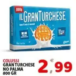 Premium Supermercati Colussi Granturchese no palma offerta
