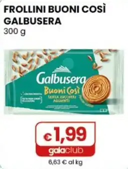 Gala Supermercati Frollini buoni così galbusera offerta