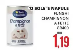 Mazzeo Supermercati Sole e Napule Champignon a fette offerta