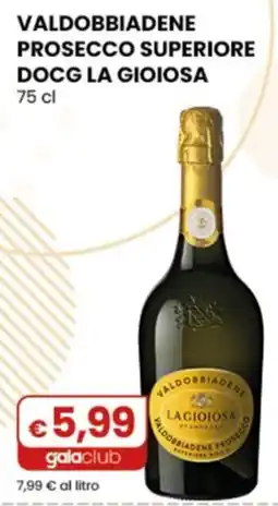 Gala Supermercati Valdobbiadene Prosecco Superiore DOCG La Gioiosa offerta