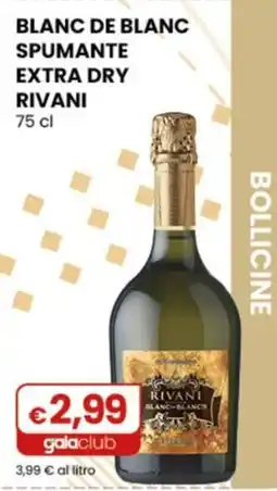 Gala Supermercati Blanc de Blanc spumante extra dry Rivani offerta