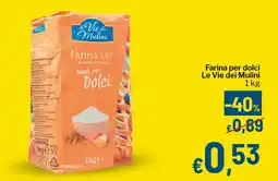 Qui Discount Farina per dolci Le Vie dei Mulini offerta