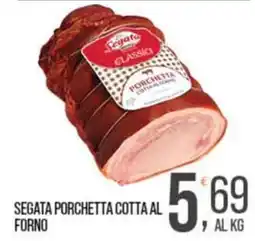Cash pro Segata porchetta cotta al forno offerta