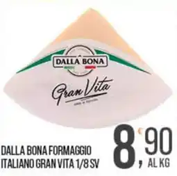 Cash pro Dalla Bona Formaggio Italiano Gran Vita offerta