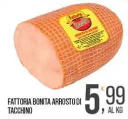Cash pro Fattoria Bonita arrosto di tacchino offerta