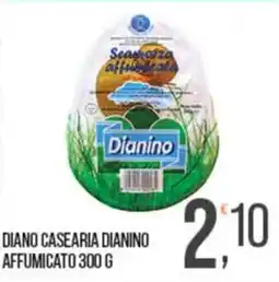 Cash pro Diano casearia Dianino affumicato offerta