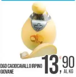 Cash pro D&D Caciocavallo Irpino Giovane offerta