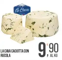 Cash pro La Cava Caciotta con Rucola offerta