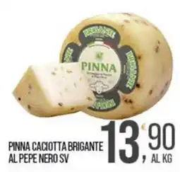 Cash pro Pinna caciotta brigante al pepe nero sv offerta