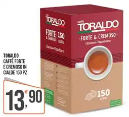 Cash pro Toraldo caffè forte e cremoso offerta