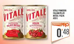 Cash pro Vitale pomodori italiani pelati interi / polpa offerta
