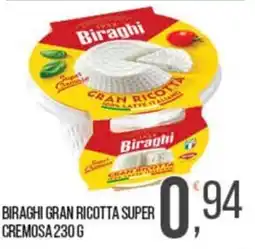 Cash pro Biraghi gran ricotta super cremosa offerta