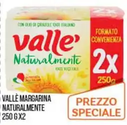 Cash pro Valle' Margarina Naturalmente offerta