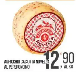Cash pro Auricchio Caciotta Novella al Peperoncino offerta