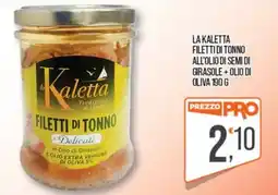 Cash pro La Kaletta filetti di tonno offerta