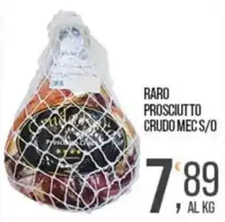 Cash pro Raro prosciutto crudo mec s/o offerta