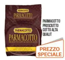 Cash pro Parmacotto prosciutto cotto alta qualità offerta