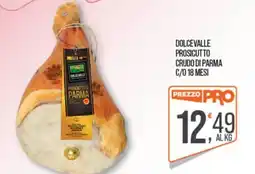 Cash pro Dolcevalle Prosciutto Crudo di Parma offerta