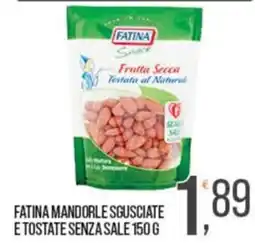 Cash pro Fatina mandorle sgusciate e tostate senza sale offerta