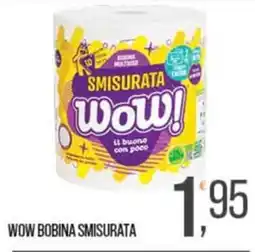 Cash pro WOW bobina smisurata offerta