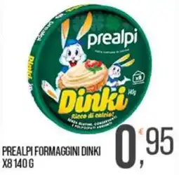 Cash pro Prealpi formaggini dinki offerta
