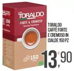 Cash pro Toraldo caffè forte e cremoso offerta