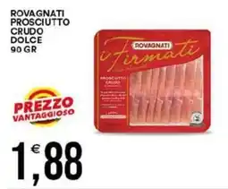 Vantaggio Cash&Carry Prosciutto crudo dolce Rovagnati offerta
