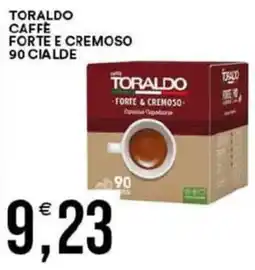 Vantaggio Cash&Carry Toraldo caffè forte e cremoso offerta