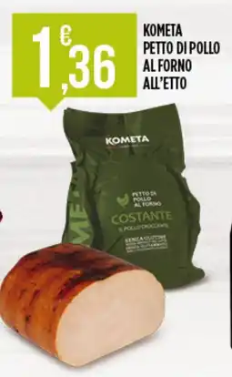 Euroesse Kometa petto di pollo al forno offerta