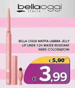 Deter Shop Bella oggi matita labbra jelly lip liner 12h water resistant offerta