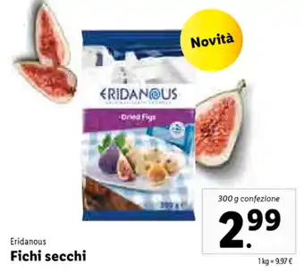 Lidl Eridanous Fichi secchi 300g offerta