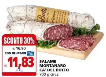 Il Gigante Salame Montanaro Ca' Del Botto 700g circa offerta