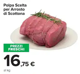 Carrefour Polpa Scelta per Arrosto di Scottona offerta